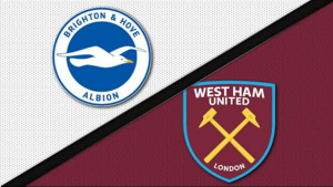 Nhận Định Trận Đấu Sắp Diễn Ra Brighton & Hove Albion vs West Ham United