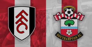 Nhận định trận đấu sắp diễn ra Southampton vs Fulham
